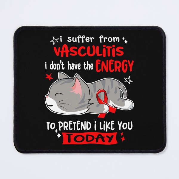 Item preview, Vasculitis Awareness, I Suffer From Vasculitis i don't have the ENERGY to Pretend i like you Today designed and sold by Tammyilaria.