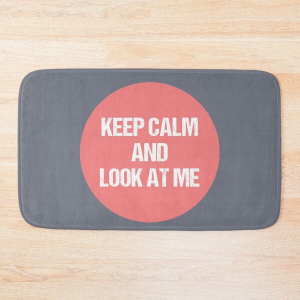 Item preview, keep calm and look at me designed and sold by THROUGH-LIFE.