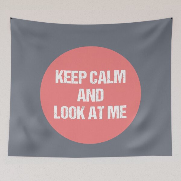 Item preview, keep calm and look at me designed and sold by THROUGH-LIFE.