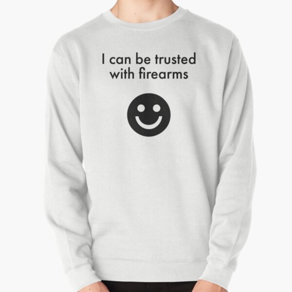 Item preview, I can be trusted with firearms :) designed and sold by jimsert.