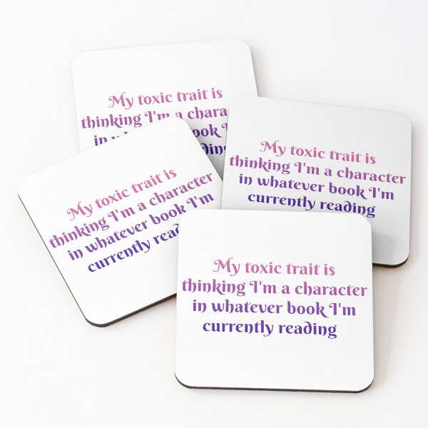 Item preview, My toxic trait is thinking I'm a character in whatever book I'm currently reading designed and sold by Bubbleberries.