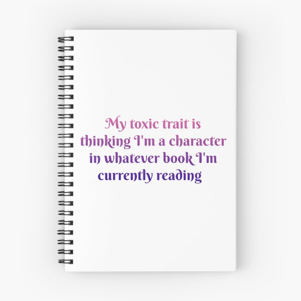 Item preview, My toxic trait is thinking I'm a character in whatever book I'm currently reading designed and sold by Bubbleberries.