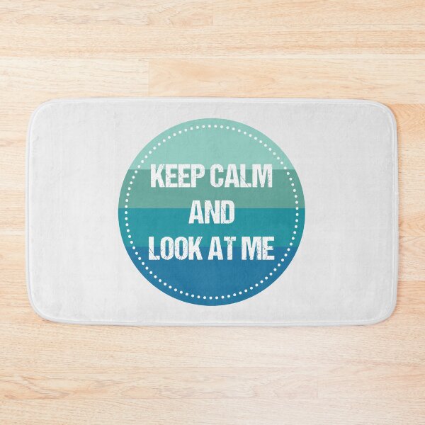 Item preview, keep calm and look at me designed and sold by THROUGH-LIFE.