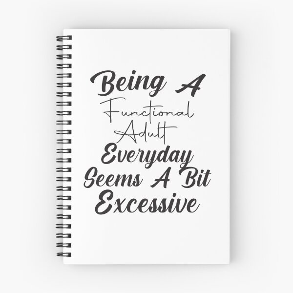 Item preview, Being A Functional Adult Everyday Seems A Bit Excessive, Day Drinking, Adulting ,Funny,Weekend, Funny Graphic designed and sold by Avatar designer.
