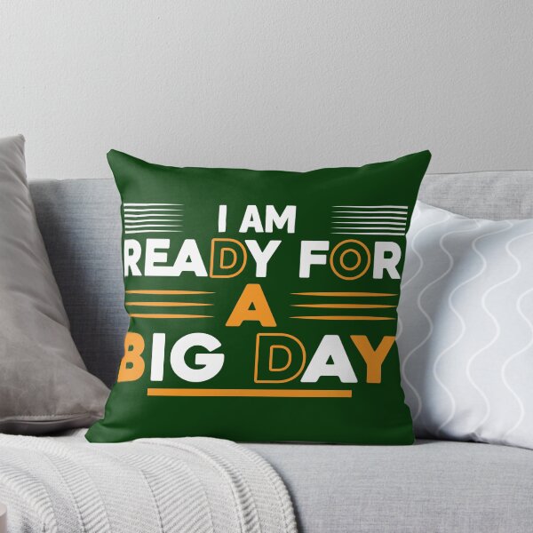 Item preview, I'm Ready For A Big Day designed and sold by MemoriesOnPics.