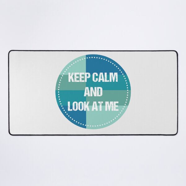 Item preview, keep calm and look at me designed and sold by THROUGH-LIFE.