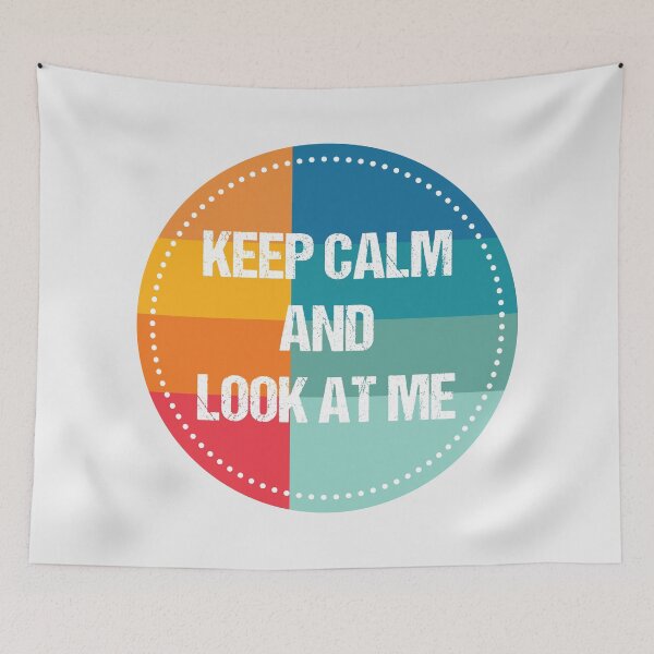 Item preview, keep calm and look at me designed and sold by THROUGH-LIFE.