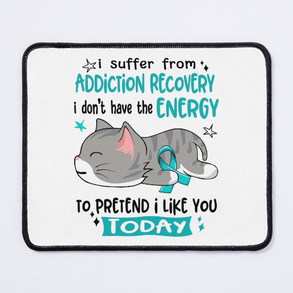 Item preview, Addiction Recovery Awareness, I Suffer From Addiction Recovery i don't have the ENERGY to Pretend i like you Today designed and sold by Tammyilaria.