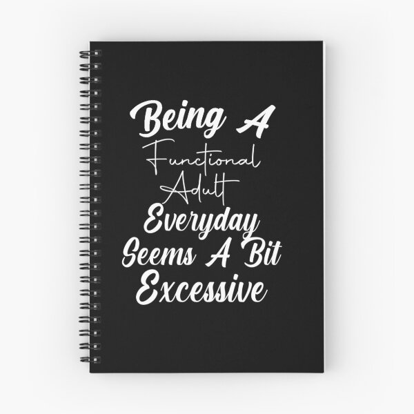 Item preview, Being A Functional Adult Everyday Seems A Bit Excessive, Day Drinking, Adulting ,Funny,Weekend, Funny Graphic designed and sold by Avatar designer.