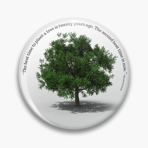 Item preview, “The best time to plant a tree is twenty years ago. The second best time is now.” designed and sold by amuseXpress.