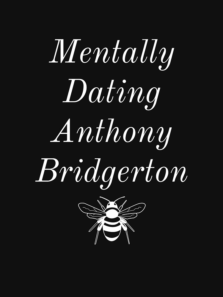 Aperçu 7 sur 7. T-shirt classique avec l'œuvre Rencontre mentalement Anthony Bridgerton créée et vendue par WildMoonStore.