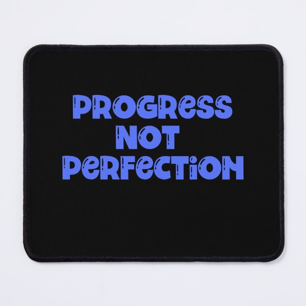 Item preview, Progress Not Perfection designed and sold by Peter Stawicki.