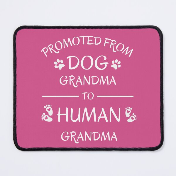 Item preview, Promoted from Dog Grandma to Human Grandma designed and sold by tnwbank.