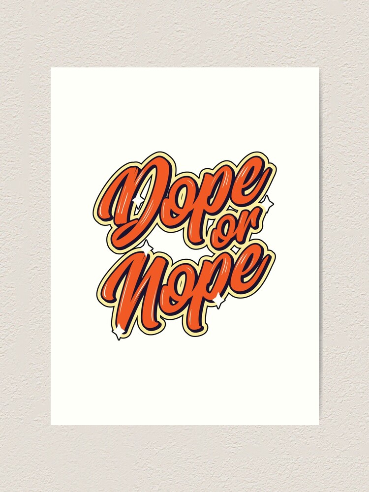 "dope or nope ,Logo Dope or Nope YouTubers" Art Print for Sale by ...