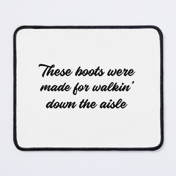 Item preview, These Boots Were Made For Walkin' Down The Aisle (black) designed and sold by Allyoudois.