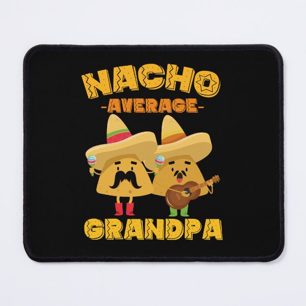 Item preview, Nacho Average Grandpa designed and sold by Tatus Brinal.