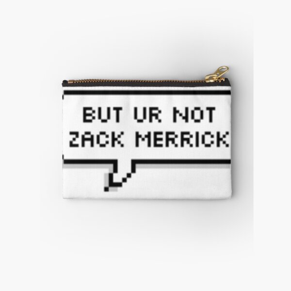Item preview, But You're Not Zack Merrick designed and sold by Max Ronni.