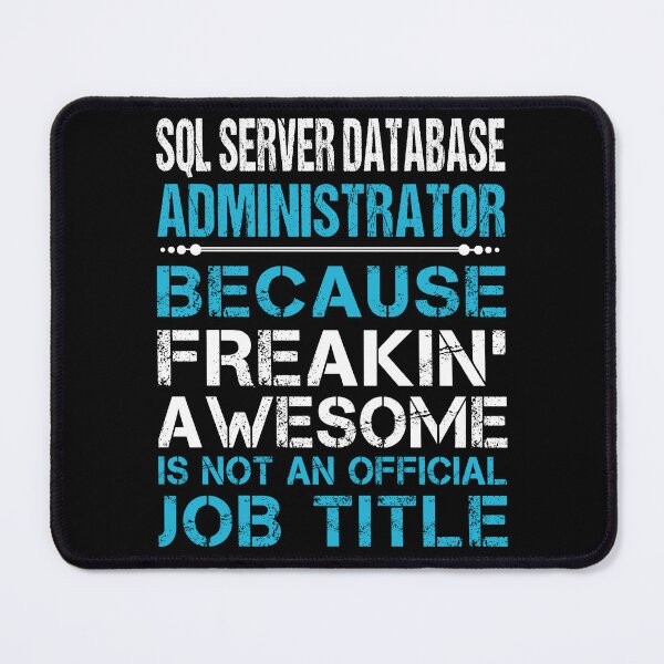 Item preview, Sql Server Database Administrator T Shirt - Freaking Awesome Gift Item Tee designed and sold by watkinsmat.