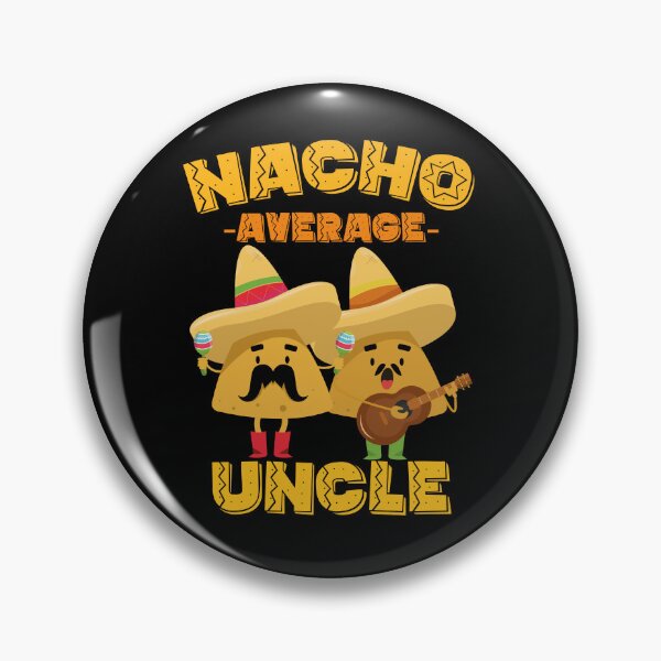 Item preview, Nacho Average Uncle designed and sold by Tatus Brinal.