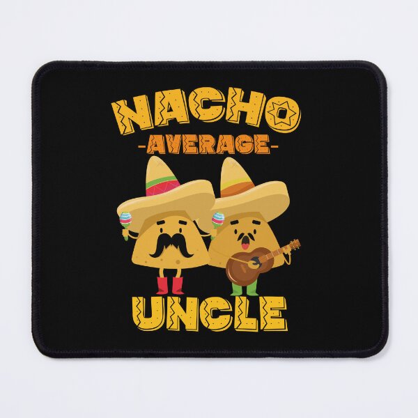 Item preview, Nacho Average Uncle designed and sold by Tatus Brinal.