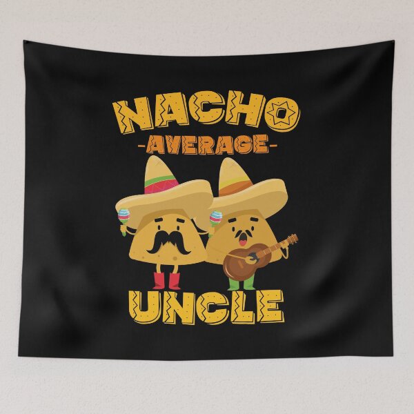 Item preview, Nacho Average Uncle designed and sold by Tatus Brinal.