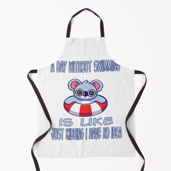 Item preview, a day without swimming is like just kidding i have no idea designed and sold by amine163.