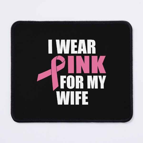 Item preview, I Wear Pink For My Wife Breast Cancer designed and sold by BoriJanis.