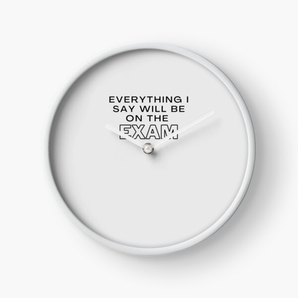 Item preview, Everything I Say Will be On The Exam - Funny Essential T-Shirt Essential T-Shirt designed and sold by AliceGrimmd.