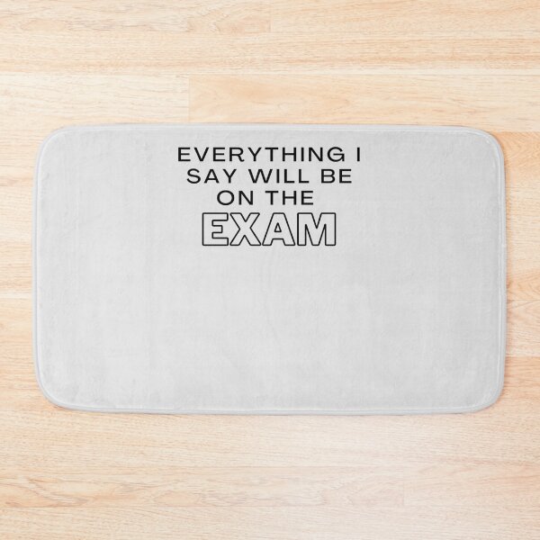 Item preview, Everything I Say Will be On The Exam - Funny Essential T-Shirt Essential T-Shirt designed and sold by AliceGrimmd.