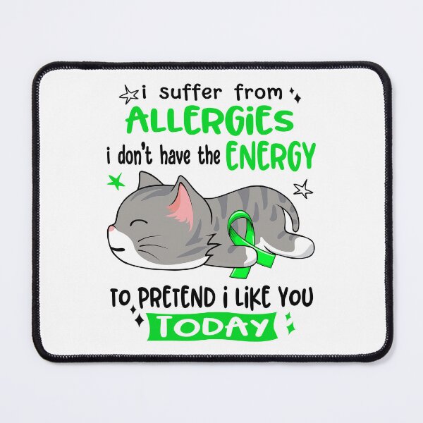 Item preview, Allergies Awareness, I Suffer From Allergies i don't have the ENERGY to Pretend i like you Today designed and sold by Tammyilaria.