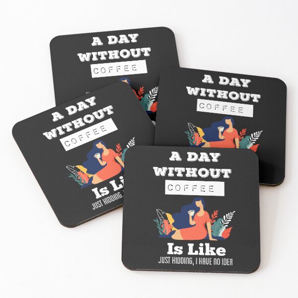 Item preview,  A Day Without Coffee Is  Like Just Kidding, I Have No Idea designed and sold by ZubiyaArt.