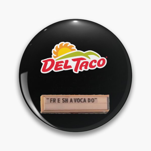 Artikelvorschau, 'Fr E Sh a VoCa Do' Komm zu Del Taco, sie haben ein neues Ding namens entworfen und verkauft von RyanLaChance.