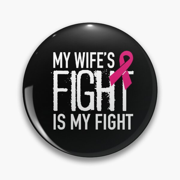 Item preview, My Wife's Fight Is My Fight Breast Cancer Support designed and sold by BoriJanis.
