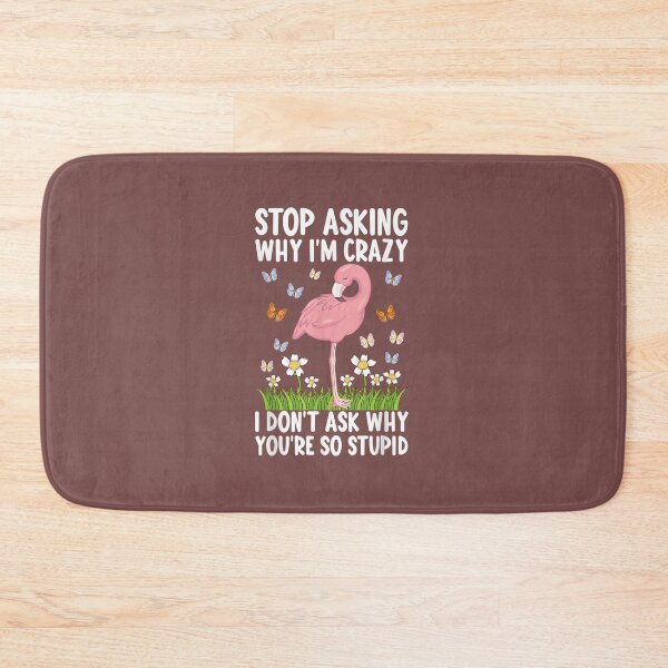 Item preview, Stop Asking Why I'm Crazy I Don’t Ask Why You’re So Stupid T-Shirt designed and sold by hamnfxd.