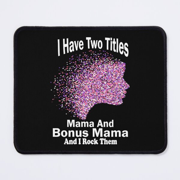 Item preview, I Have Two Titles Mama And Bonus Mama And I Rock Them Both designed and sold by boyastore.