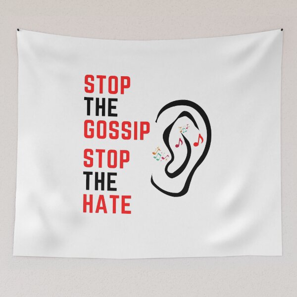 Item preview, Stop the gossip! Stop the hate designed and sold by BuyAndWear.