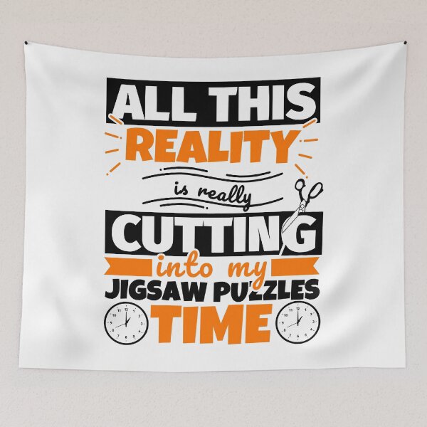 Item preview, All this reality is really cutting into my Jigsaw puzzles time poster designed and sold by NellieSteven7.