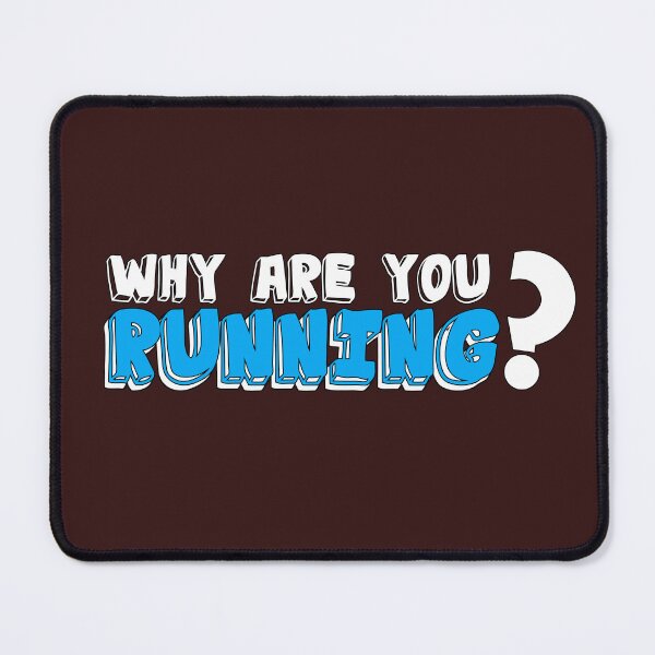 Item preview, Why are you running? designed and sold by SirErnZ.