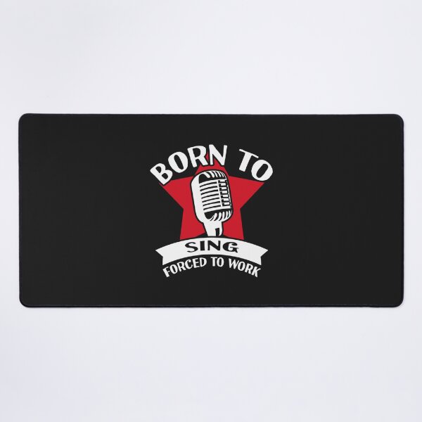 Item preview, Born To Sing Forced To Work Singer designed and sold by BienKhaKILEY.