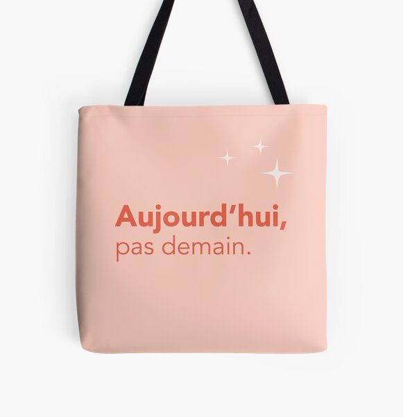 Aujourd'hui, pas demain. (version française) Tote bag doublé
