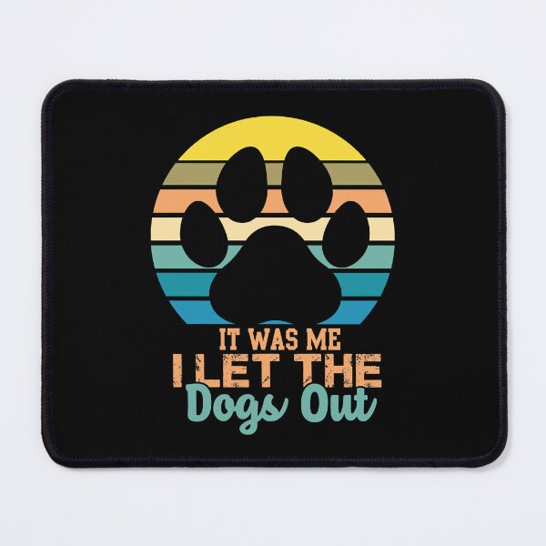 Item preview, Gift Idea It Was Me I Let The Dogs Out Gifts For Birthday designed and sold by Keiramorar.
