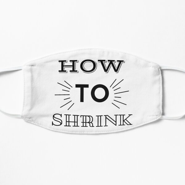 How To Shrink Flat Mask