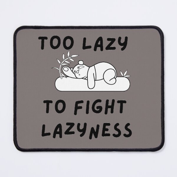 Item preview, To lazy to fight laziness designed and sold by T-ShirtIn85.