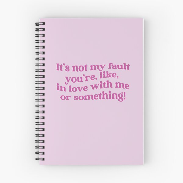 Item preview, Mean Girls Movie Quote - it's not my fault you're like in love with me or something designed and sold by helenalorenzo.