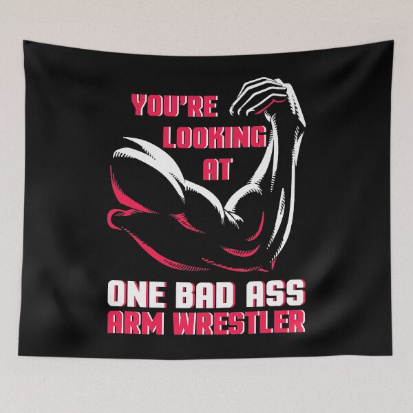Item preview, You're Looking At One Bad Ass Arm Wrestler Wrestling Sport designed and sold by osborange.