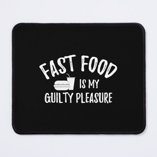 Item preview, Fast Food Is My Guilty Pleasure   designed and sold by HarryJo1525017.