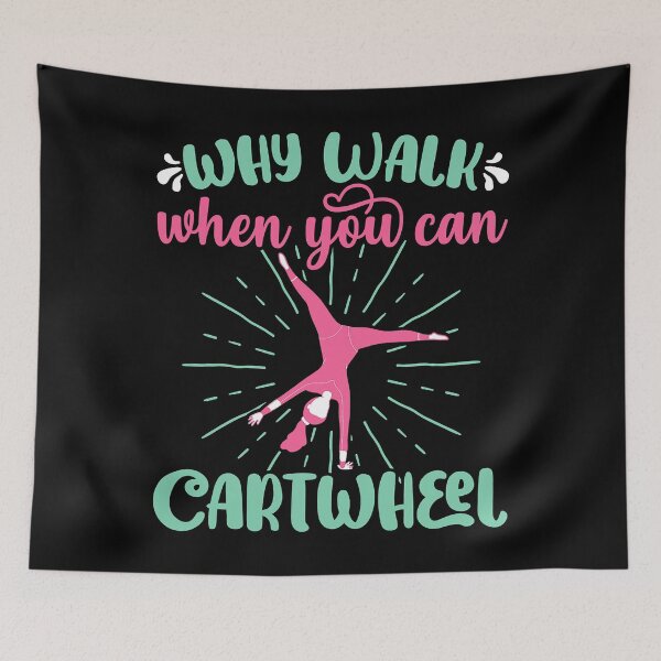 Item preview, Why Walk When You Can Cartwheel - Gymnastics Sport Girl designed and sold by levintere.