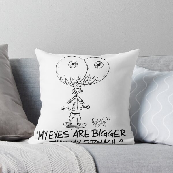 Item preview, My Eyes are Bigger than My Stomach designed and sold by Dylan Moore.