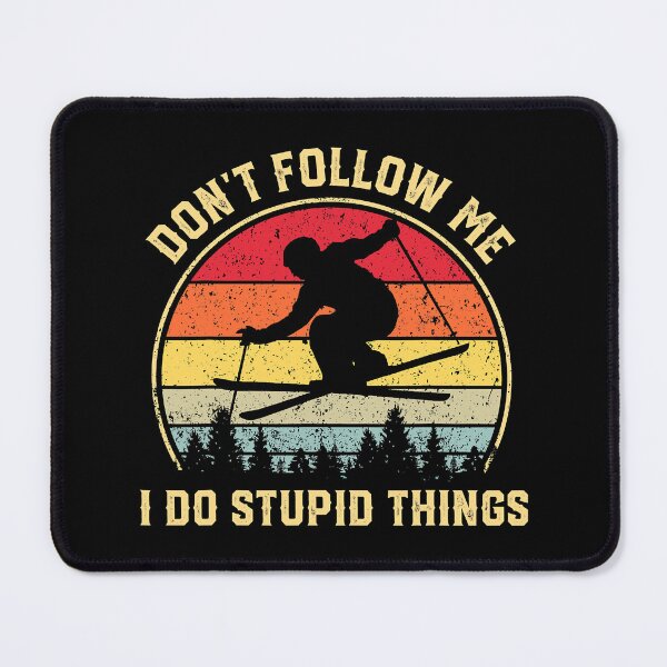 Item preview, Don't Follow Me I Do Stupid Things Funny Skiing designed and sold by levintere.
