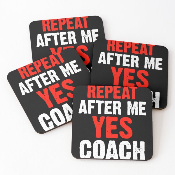 Item preview, Repeat After Me Yes Coach Funny Sports Player Coach Coaching  designed and sold by fostebris.